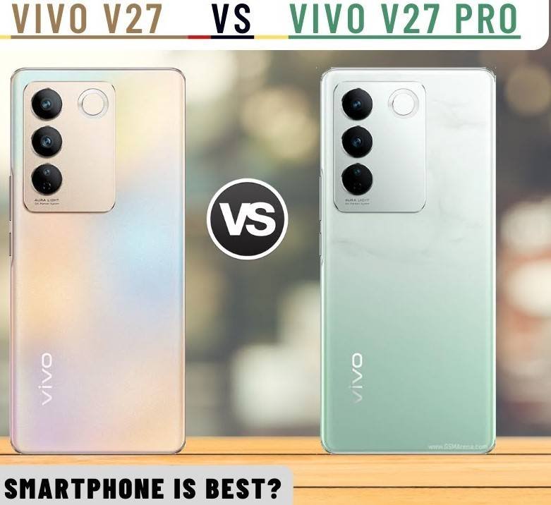 Vivo V27 Pro vs V27: