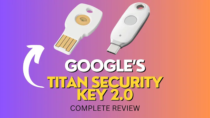 Google New Titan Security Key – Passkey Support, New Features, & More