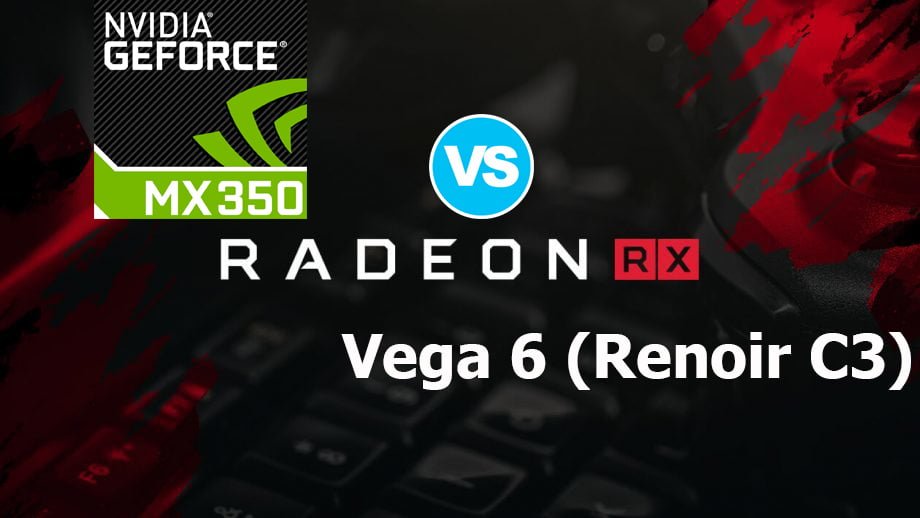 AMD Radeon RX Vega 6 vs NVIDIA GeForce MX350
