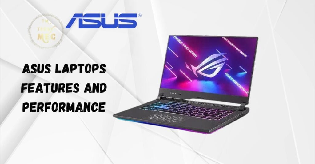 Asus Laptops Features and Performance