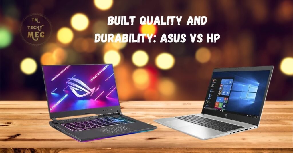 Built Quality and Durability Asus vs HP